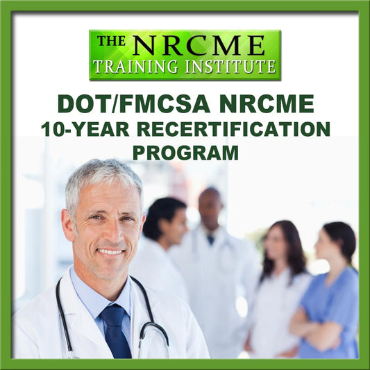 DOT NRCME 10-Year Recertification Program